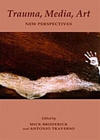 Trauma, Media, Art : New Perspectives (Hardcover)