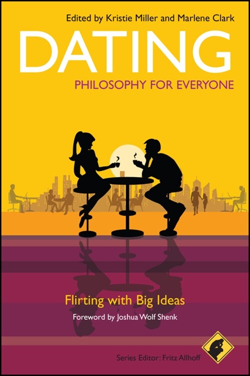 Dating - Philosophy for Everyone (Paperback)