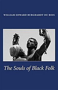 The Souls of Black Folk: Unabridged Edition (Paperback)