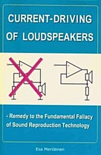 Current-Driving of Loudspeakers (Paperback, 1st)