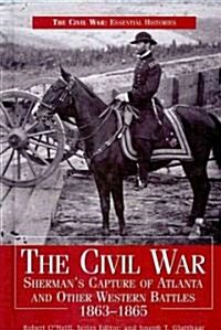 The Civil War: Shermans Capture of Atlanta and Other Western Battles 1863-1865 (Library Binding)