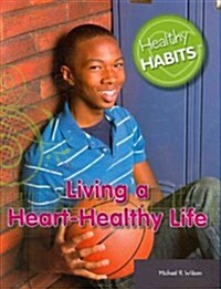 Living a Heart-Healthy Life (Paperback)