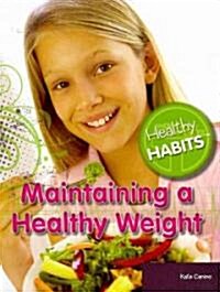 Maintaining a Healthy Weight (Paperback)