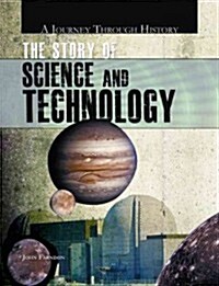 The Story of Science and Technology (Library Binding)