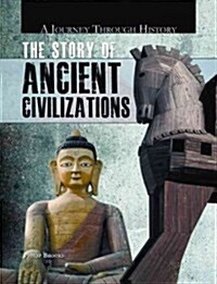 The Story of Ancient Civilizations (Library Binding)