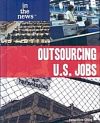 Outsourcing U.S. Jobs (Library Binding)