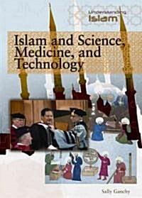 Islam and Science, Medicine, and Technology (Library Binding)