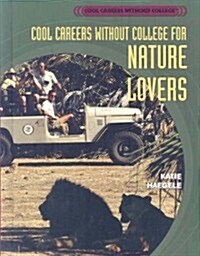 Cool Careers Without College for Nature Lovers (Library Binding, 2, Revised)