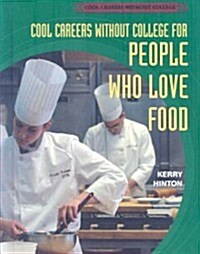 Cool Careers Without College for People Who Love Food (Library Binding, 2, Revised)