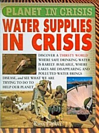 Water Supplies in Crisis (Library Binding)