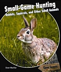 Small-Game Hunting (Library Binding)