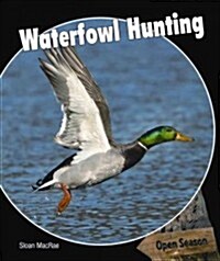 Waterfowl Hunting (Library Binding)