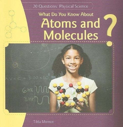 What Do You Know about Atoms and Molecules? (Paperback)
