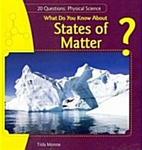 What Do You Know about States of Matter? (Paperback)