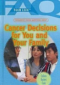 Frequently Asked Questions about Cancer Decisions for You and Your Family (Library Binding)