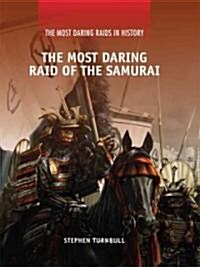 The Most Daring Raid of the Samurai (Library Binding)