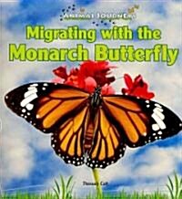 Migrating With the Monarch Butterfly (Paperback)