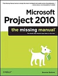 Microsoft Project 2010: The Missing Manual (Paperback)