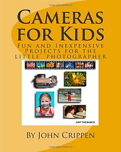 Cameras for Kids: Fun and Inexpensive Projects for the Little Photographer (Paperback)