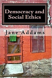 Democracy and Social Ethics (Paperback)