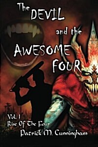 The Devil and the Awesome Four: Volume One (Paperback)