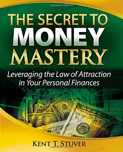 The Secret to Money Mastery: Leveraging the Law of Attraction in Your Personal Finances (Paperback)