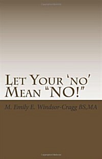 Let Your No Mean No!: Exercising Consent in Family and Community (Paperback)