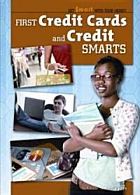 First Credit Cards and Credit Smarts (Library Binding)