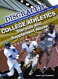 College Athletics: Steroids and Supplement Abuse (Library Binding)