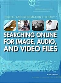Searching Online for Image, Audio, and Video Files (Library Binding)