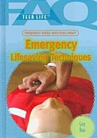Frequently Asked Questions about Emergency Lifesaving Techniques (Library Binding)