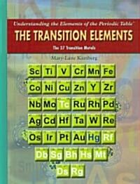 The Transition Elements: The 37 Transition Metals (Library Binding)