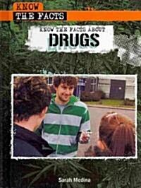 Know the Facts about Drugs (Library Binding)