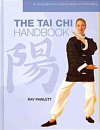 The Tai Chi Handbook (Library Binding)