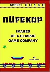 Nufekop: Images of a Classic Game Company (Paperback)