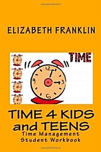 Time 4 Kids and Teens: Time Management Student Workbook (Paperback)