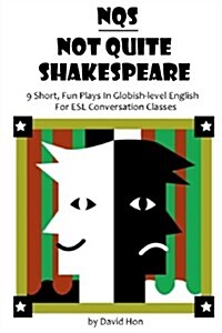 Not Quite Shakespeare (Paperback)