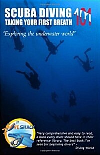 Scuba Diving 101: Taking Your First Breath! (Paperback)