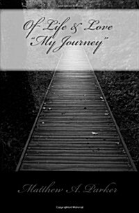 Of Life & Love My Journey (Paperback)
