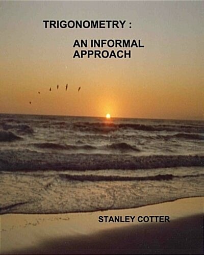 Trigonometry: An Informal Approach (Paperback)