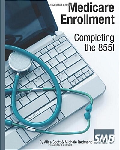 Medicare Enrollment - Completing the 855i (Paperback)