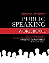 Purpose-Centered Public Speaking Workbook (Paperback)