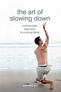 The Art of Slowing Down (Paperback)