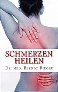 Schmerzen Heilen: Selbstandig Und Sanft (Paperback)