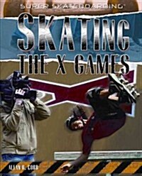 Skating the X Games (Paperback)