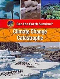 Climate Change Catastrophe (Paperback, 1st)
