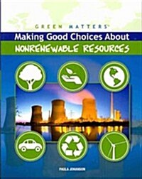 Making Good Choices About Nonrenewable Resources (Paperback)