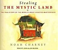 Stealing the Mystic Lamb: The True Story of the Worlds Most Coveted Masterpiece (Audio CD)