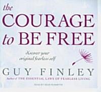 The Courage to Be Free: Discover Your Original Fearless Self (Audio CD, Library)