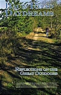 Back Road Daydreams: Reflections on the Great Outdoors (Paperback)